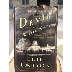The Devil In The White City By Erik Larson: Murder Magic And Madness At The Fair